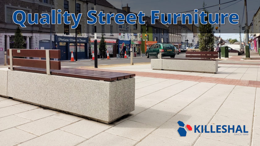 Quality Street Furniture from Killeshal